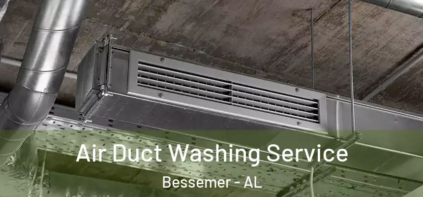  Air Duct Washing Service Bessemer - AL