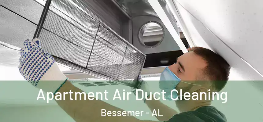 Apartment Air Duct Cleaning Bessemer - AL