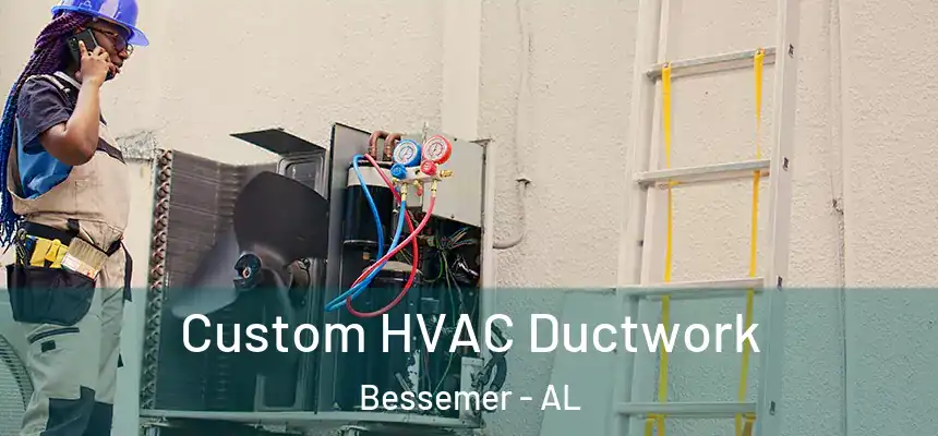  Custom HVAC Ductwork Bessemer - AL