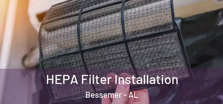  HEPA Filter Installation Bessemer - AL