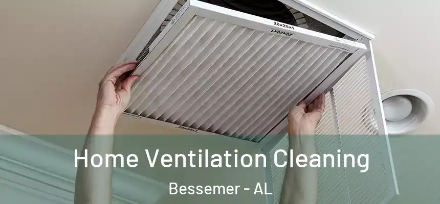  Home Ventilation Cleaning Bessemer - AL