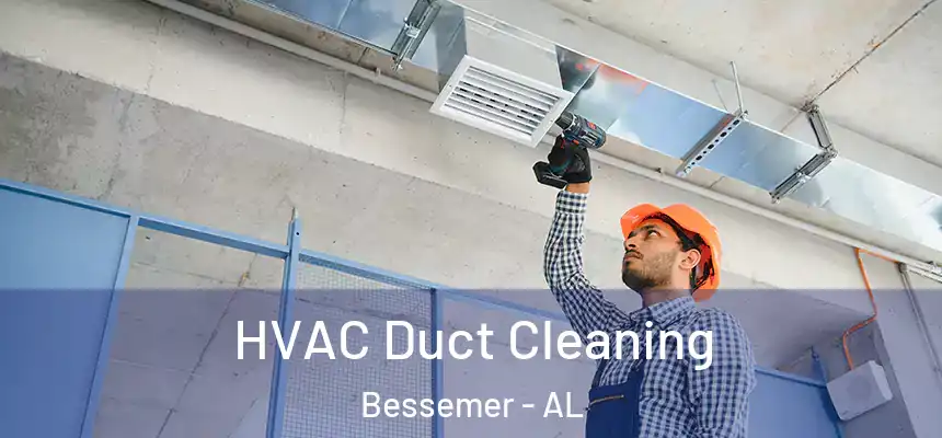  HVAC Duct Cleaning Bessemer - AL