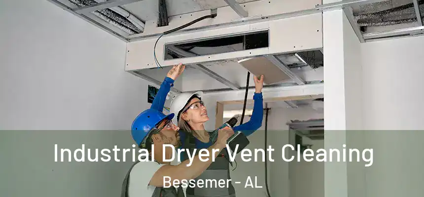 Industrial Dryer Vent Cleaning Bessemer - AL