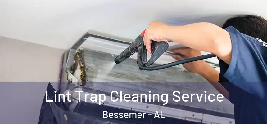  Lint Trap Cleaning Service Bessemer - AL